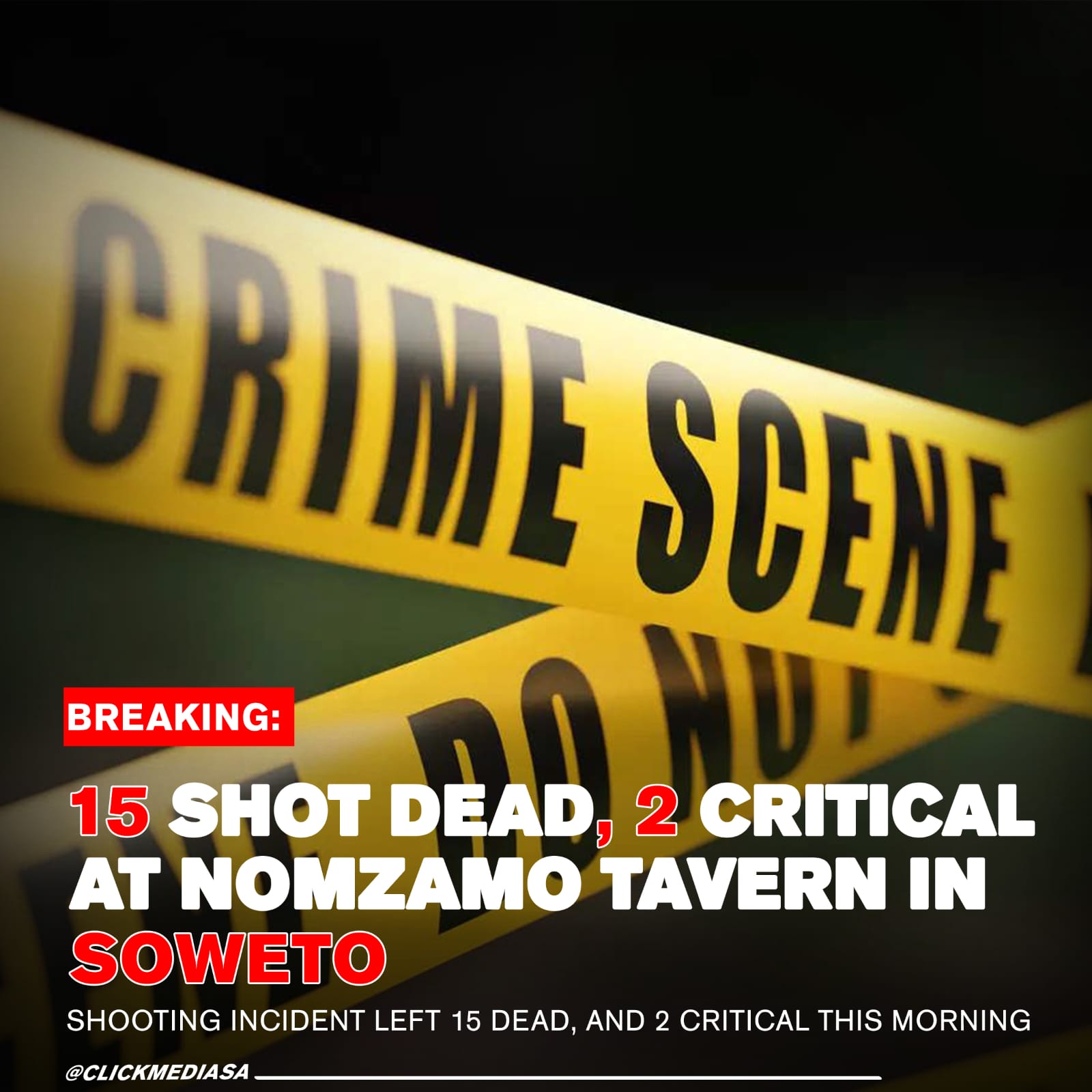 15 Shot Dead, 2 Critical At Nomzamo Tavern In Soweto