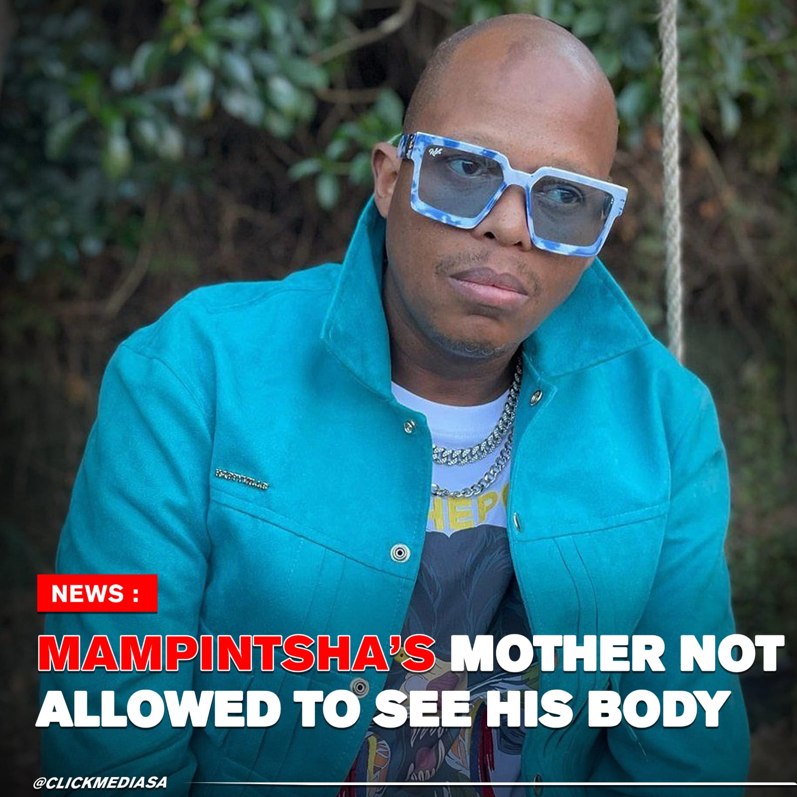 Mampintsha’s Mother Not Allowed To See His Body